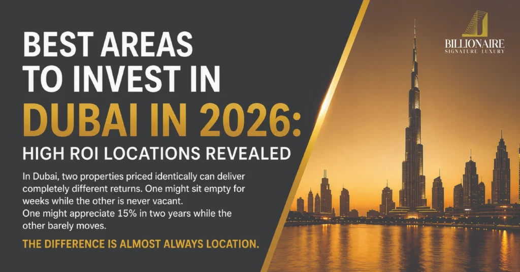 Best Areas to Invest in Dubai in 2026: High ROI Locations Revealed