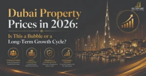 Dubai Property Prices in 2026: Is This a Bubble or a Long-Term Growth Cycle?