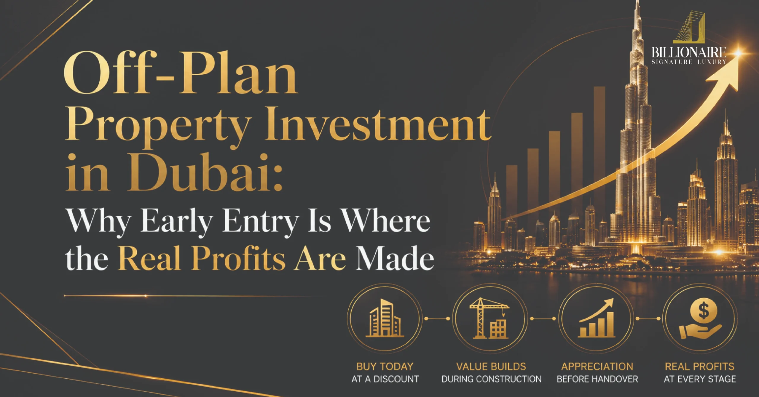 Off-Plan Property Investment in Dubai: Why Early Entry Is Where the Real Profits Are Made